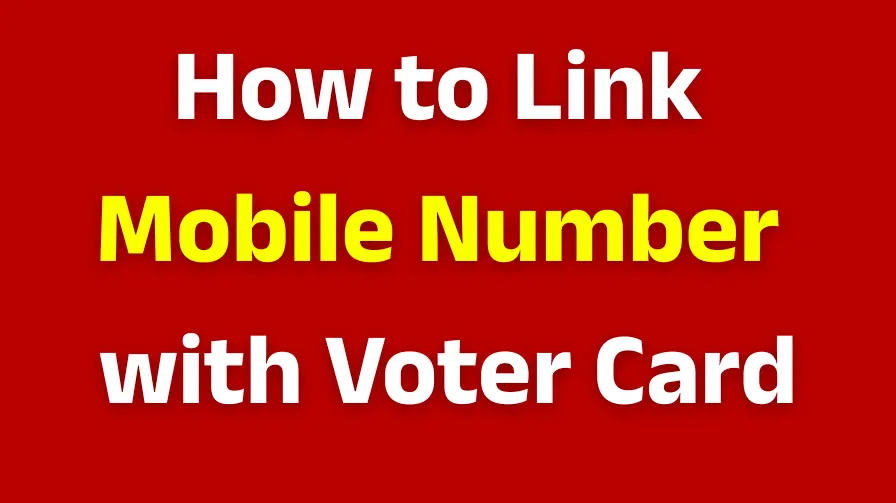 How to Link Mobile Number with Voter Card